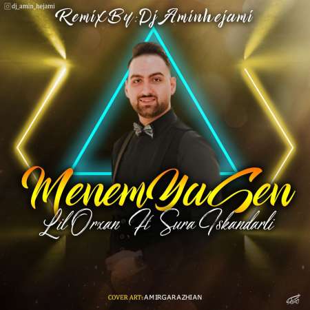 Lil Orxan – Menem Ya Sen (DJ Amin Hejami Remix)
